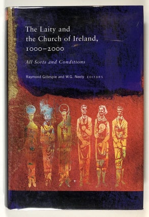 Item #s00028540 The Laity and the Church of Ireland, 1000-2000: All Sorts and Conditions. Raymond...