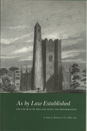 Item #s00028543 As by Law Established: The Church of Ireland Since the Reformation. Alan Ford,...
