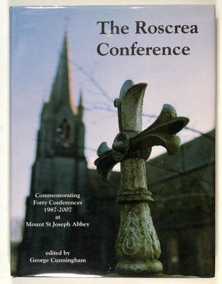 Item #s00028574 The Roscrea Conference: Commemorating Forty Conferences, 1987-2007 at Mount St....