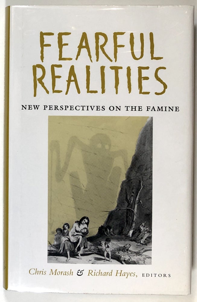 Item #s00028585 'Fearful Realities': New Perspectives on the Famine. Chris Morash, Richard Hayes, Matthew Stout, Et. Al.