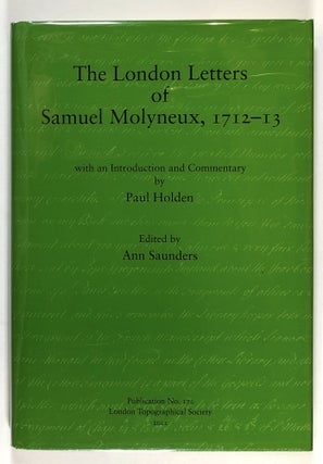 Item #s00028610 The London Letters of Samuel Molyneux, 1712-13; London Topographical Society,...