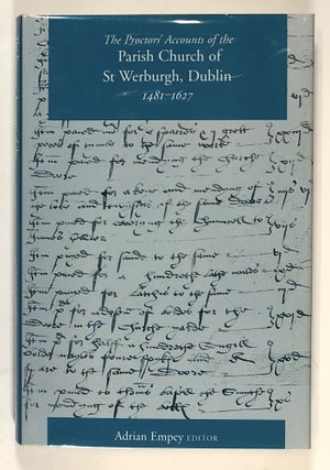 Item #s00028613 The Proctors' Accounts for the Parish Church of St. Werburgh, Dublin, 1481-1627....
