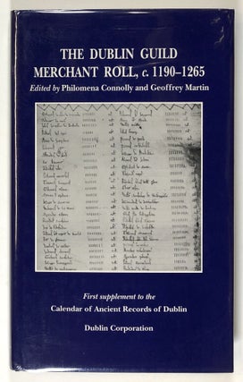 Item #s00028642 The Dublin Guild Merchant Roll, c. 1190-1265; First Supplement to the Calendar of...