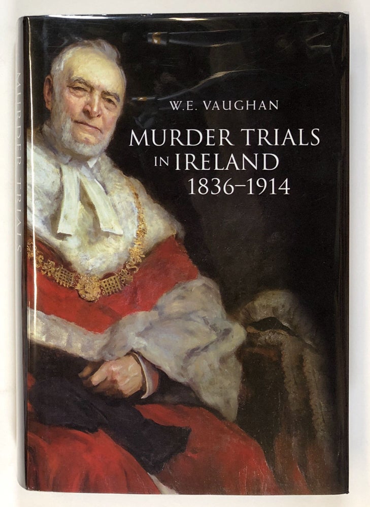 Item #s00028648 Murder Trials in Ireland, 1836-1914. W. E. Vaughan.