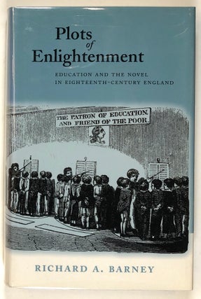 Item #s00028683 Plots of Enlightenment: Education and the Novel in Eighteenth-Century England....