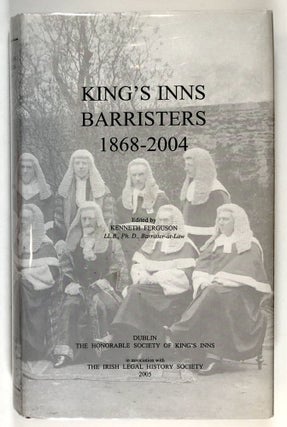 Item #s00028719 King's Inns Barristers, 1868-2004. Kenneth Ferguson, ed., W. N. Osborough,...