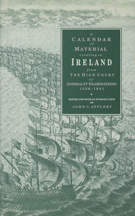Item #s00028727 A Calendar of Material relating to Ireland from the High Court of Admiralty...