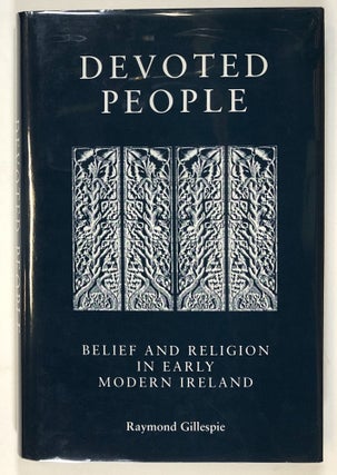 Item #s00028731 Devoted People: Belief and Religion in Early Modern Ireland; Social and Cultural...