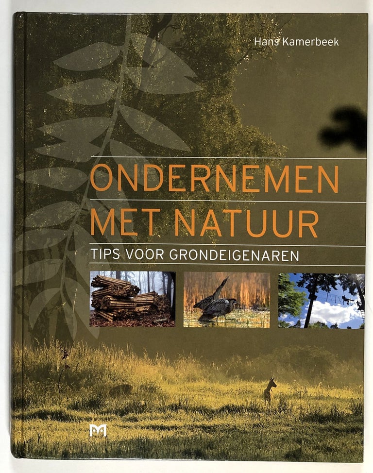 Item #s00028740 Ondernemen met Natuur: Tips voor Grondeigenaren. Hans Kamerbeek.
