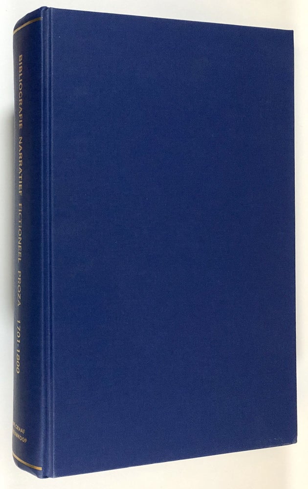 Item #s00028768 Bibliografie Van Het Nederlandstalig Narratief Fictioneel Proza, 1701-1800 / A Bibliography of Prose Fiction Written in or Translated into Dutch, (1701-1800). J. Mateboer, ed., W. Van Den Berg.