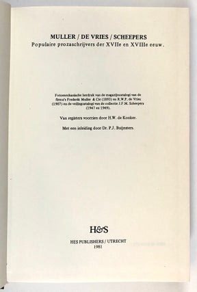 MULLER / DE VRIES / SCHEEPERS: Populaire Prozaschrijvers der Xviie en Xviiie eeuw; Fotomechanische herdruk van de Magazijncatalogi Van de Firma's Frederik Muller & Cie (1893) en R.W.P. de Vries (1907) en de Veilingcatalogi van de Collectie J.F.M. Scheepers (1947 en 1949)