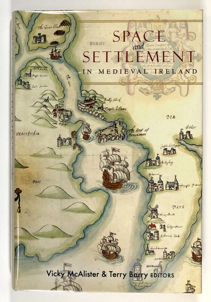 Item #s00028804 Space and Settlement in Medieval Ireland. Vicky McAlister, ed., ed. Terry Barry, fore Oliver Creighton, Et. Al.