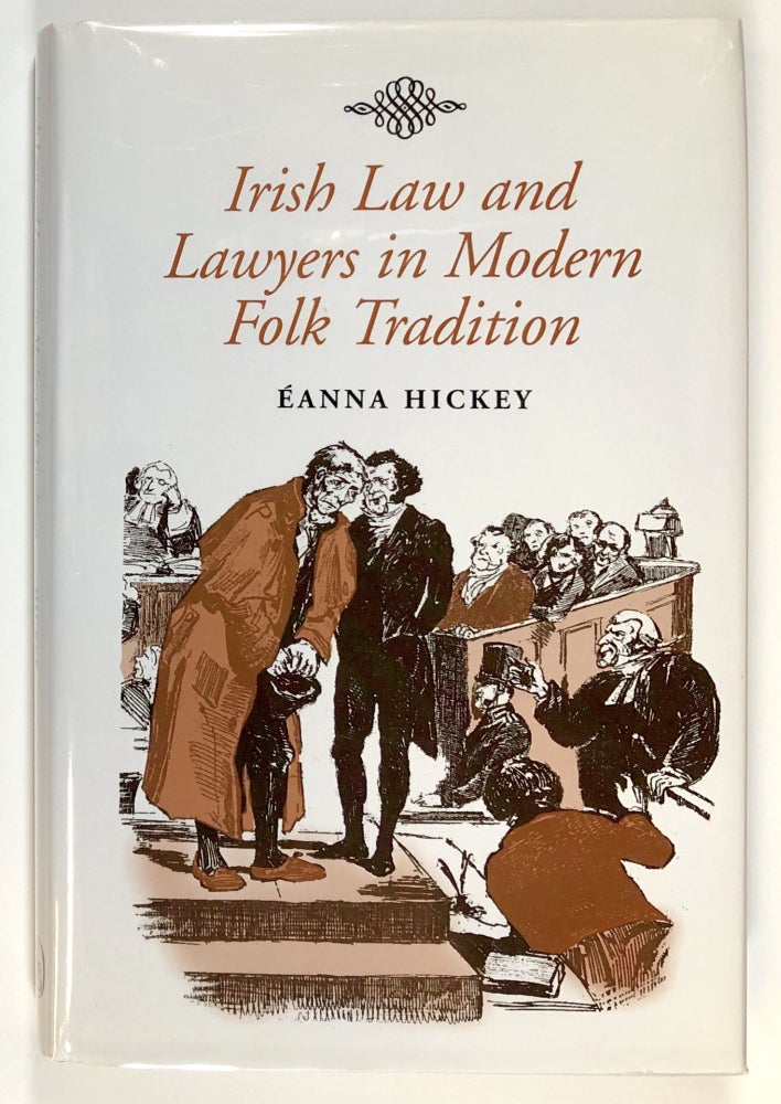 Item #s00028805 Irish Law and Lawyers in Modern Folk Tradition; The Irish Legal History Society. Eanna Hickey.