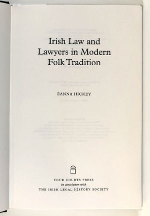 Irish Law and Lawyers in Modern Folk Tradition; The Irish Legal History Society