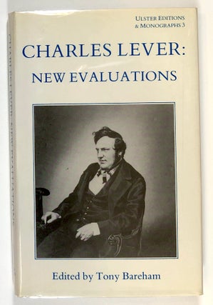 Item #s00028809 Charles Lever: New Evaluations; Ulster Editions and Monographs, 3. Tony Bareham, ed