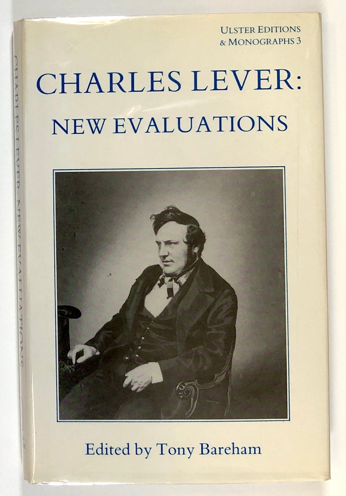 Item #s00028809 Charles Lever: New Evaluations; Ulster Editions and Monographs, 3. Tony Bareham, ed.