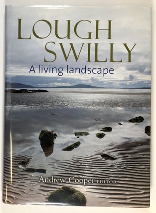 Item #s00028816 Lough Swilly: A Living Landscape. Andrew Cooper
