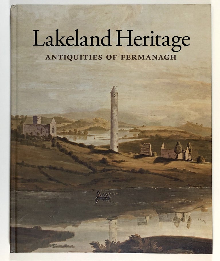 Item #s00028819 Lakeland Heritage: Antiquities of Fermanagh. William Roulston, fore Michael D. A. Coulter.