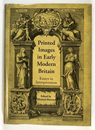 Item #s00028822 Printed Images in Early Modern Britain: Essays in Interpretation. Michael Hunter,...