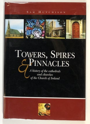 Item #s00028863 Towers, Spires and Pinnacles: A History of the Cathedrals and Churches of the...