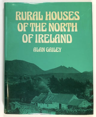 Item #s00028869 Rural Houses of the North of Ireland. Alan Gailey