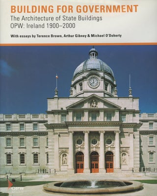 Item #s00028884 Building for Government, The Architecture of State Buildings, OPW: Ireland...