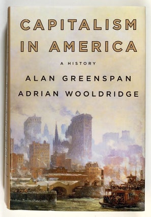 Item #s00028979 Capitalism in America: A History. Alan Greenspan, Adrian Wooldridge