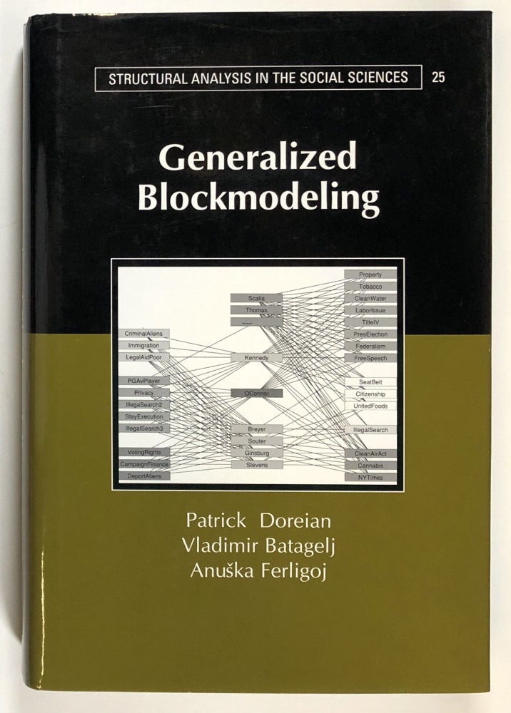 Item #s00029047 Generalized Blockmodeling (Structural Analysis in the Social Sciences). Vladimir Batagelj, Anuska Ferligoj, Patrick Doreian.