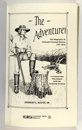 The Adventurer: The Biography of Nathaniel Leonard Sawyer, A Common Man Who Helped Settle the Northwest Territory