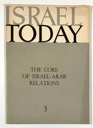 Item #s00031031 The Core of Israel-Arab Relations (Israel Today No. 3). N/A