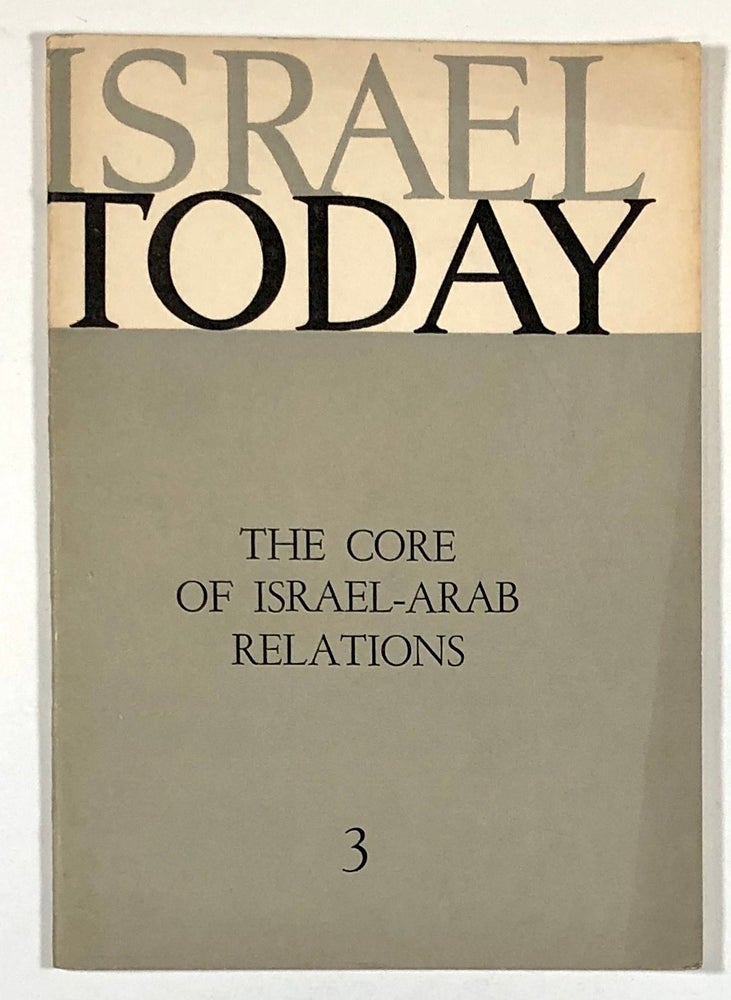 Item #s00031031 The Core of Israel-Arab Relations (Israel Today No. 3). N/A.