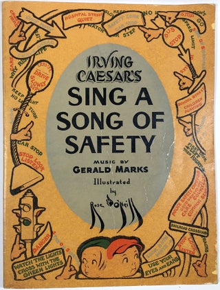 Item #s0003137 Irving Caesar's Sing a Song of Safety. Irving Caesar, Gerald Marks, Rose O'Neill