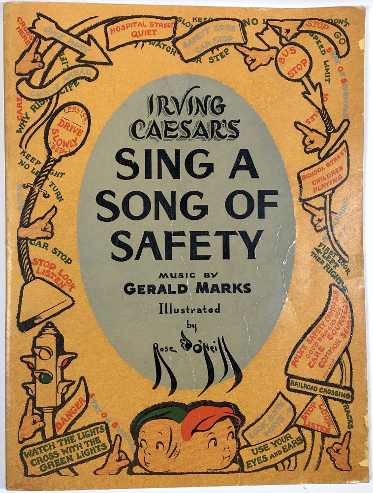 Item #s0003137 Irving Caesar's Sing a Song of Safety. Irving Caesar, Gerald Marks, Rose O'Neill.