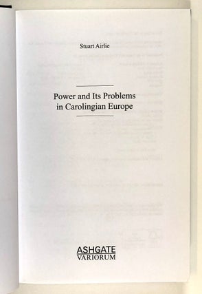 Power and its Problems in Carolingian Europe (Variorum Collected Studies Series)