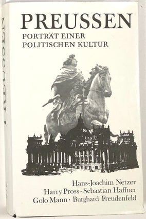 Item #s0003260 Preussen; Porträt einer politischen Kultur. Hans-Joachim Netzer, Harry Pross, Et. Al