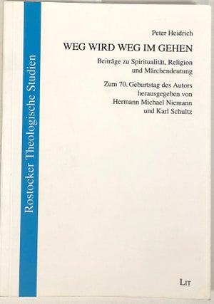 Item #s0003278 Weg Wird Weg Im Gehen; Beiträge zu Spiritualität, Religion Und Märchendeutung;...