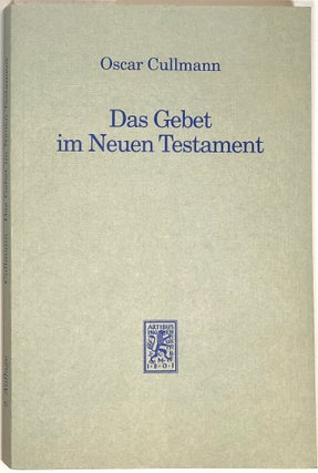 Item #s0003288 Das Gebet im Neuen Testament; Zugleich Versuch einer vom Neuen Testament aus zu...