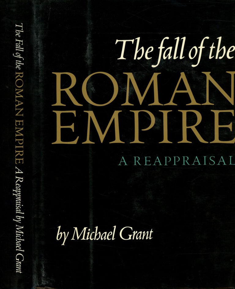Item #s00033633 The Fall of the Roman Empire: A Reappraisal. Michael Grant.