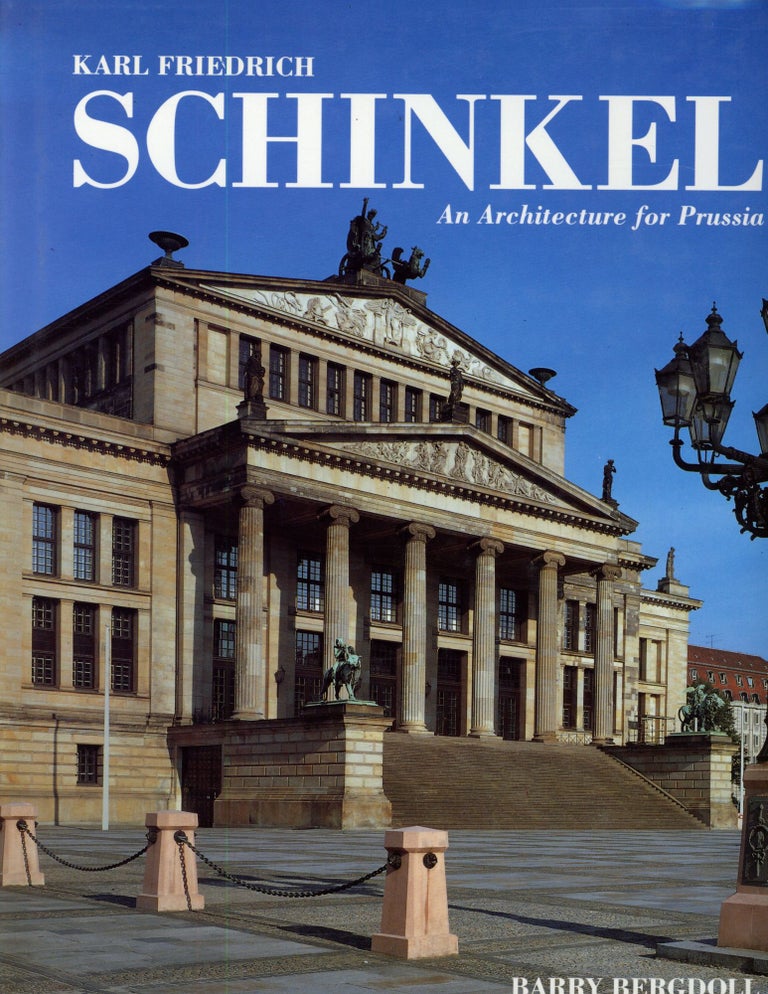 Item #s00033668 Karl Friedrich Schinkel: An Architecture for Prussia. Barry Bergdoll, Erich Lessing, Photographs.