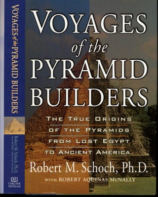 Item #s00033672 Voyages of the Pyramid Builders: The True Origins of the Pyramids from Lost Egypt...