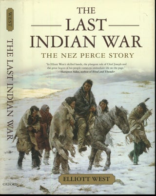 Item #s00033681 The Last Indian War: The Nez Perce Story. Elliott West