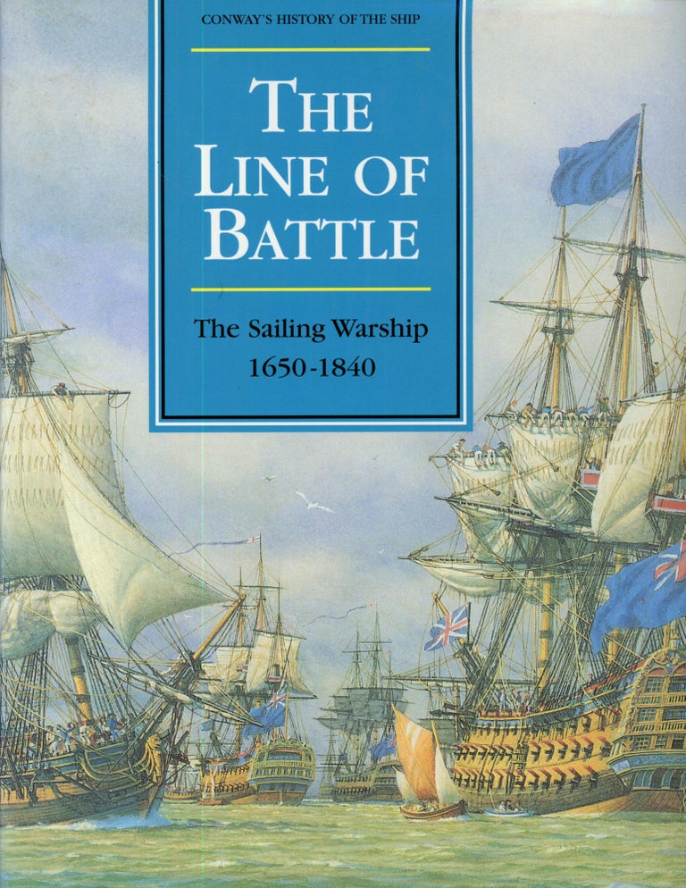 Item #s00033728 The Line of Battle: The Sailing Warship 1650-1840 (Conway's History of the Ship). Robert Gardiner.