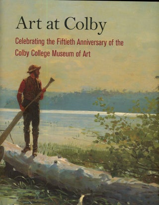 Item #s00033729 Art at Colby College: Celebrating the Fiftieth Anniversary of the Colby College...