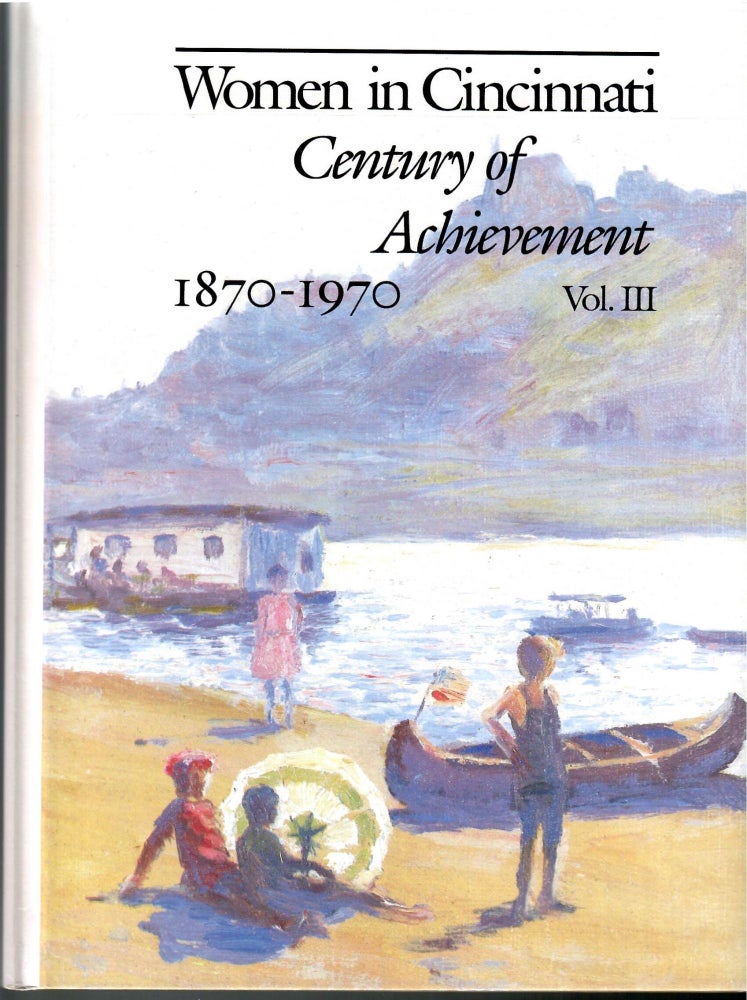 Item #s00033848 Women in Cincinnati: Century of Achievement 1870-1970 Vol III (Vol III Only). Dottie Lewis.
