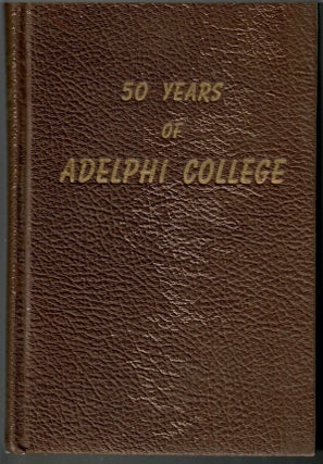 Item #s00033868 Fifty Years of Adelphi College. Chester L. Barrows