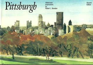 Item #s00033881 Pittsburgh: Watercolor Impressions. Robert L. Bowden