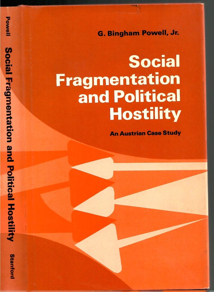 Item #s00033886 Social Fragmentation and Political Hostility: An Austrian Case Study. G. Bingham Powell Jr.