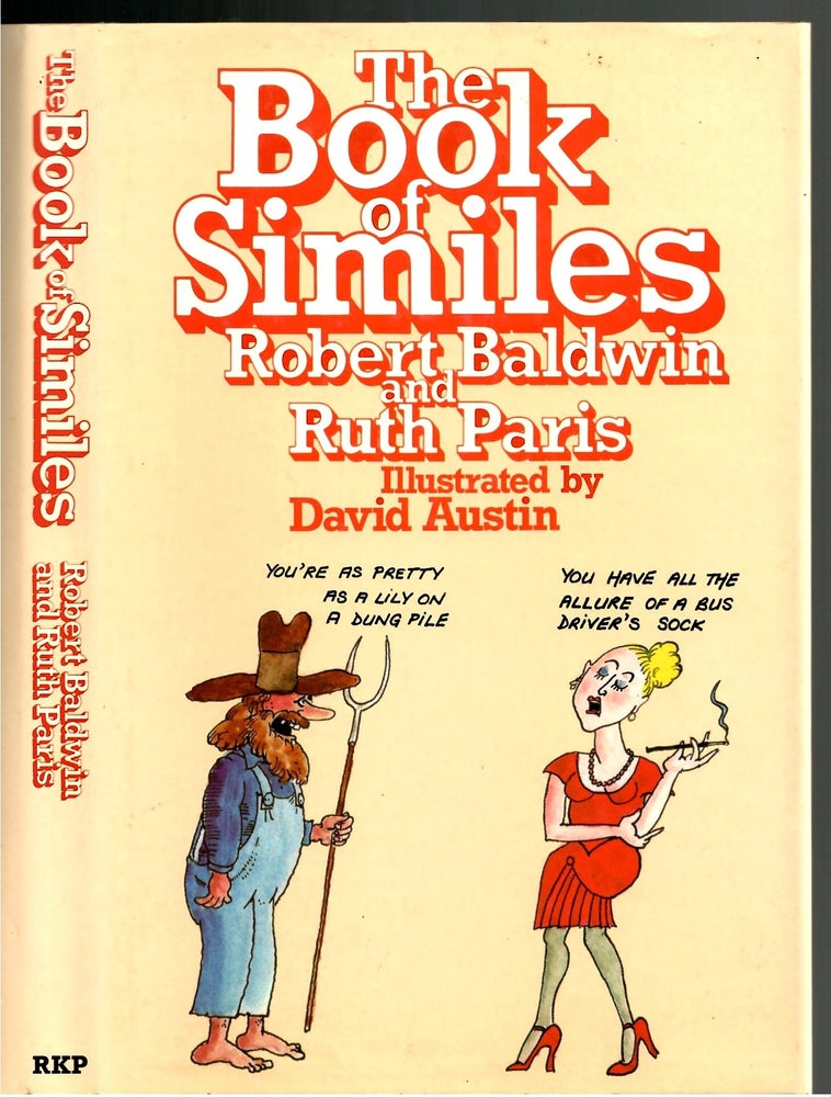 Item #s00033924 The Book of Similes. Robert Baldwin, Ruth Paris, David Austin, Illustration.