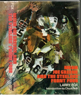Item #s00033926 Mean Joe Green and the Steelers' Front Four. Larry Fox, Chuck Noll, Introduction