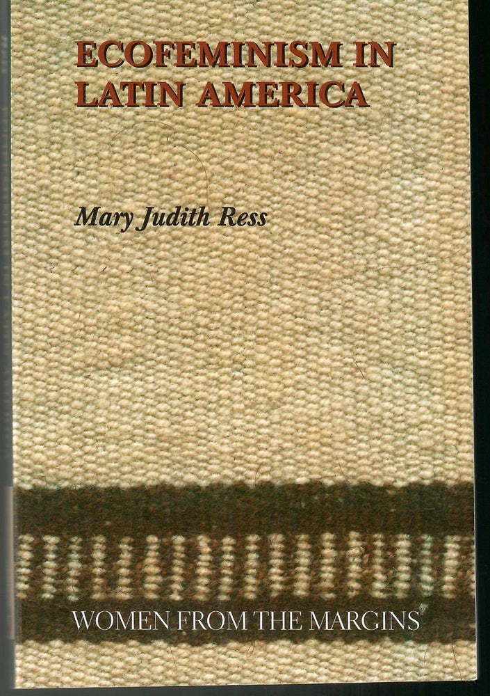 Item #s00033933 Ecofeminism in Latin America (Women From the Margins). Mary Judith Ress.